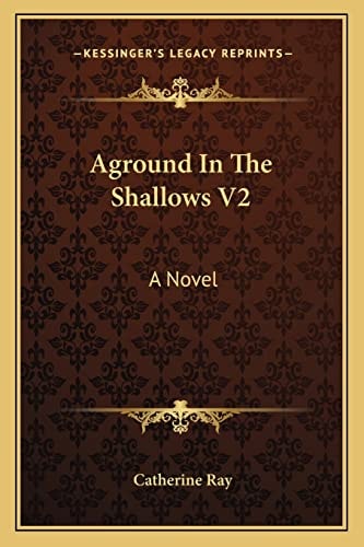 Aground In The Shallows V2: A Novel