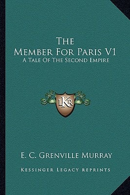 The Member For Paris V1: A Tale Of The Second Empire