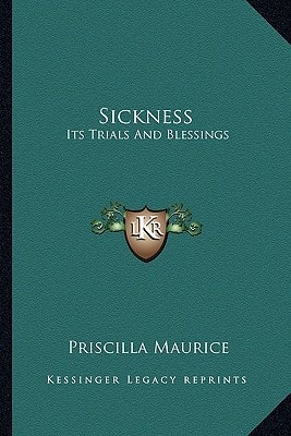 Sickness: Its Trials And Blessings