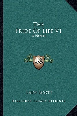 The Pride Of Life V1: A Novel
