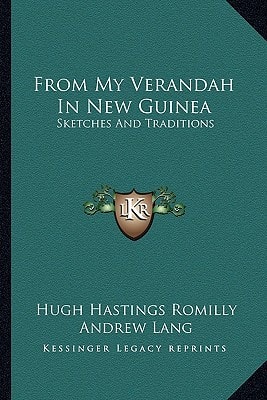 From My Verandah In New Guinea: Sketches And Traditions