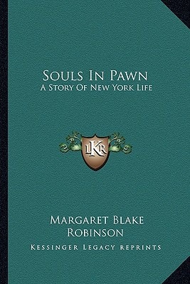Souls In Pawn: A Story Of New York Life