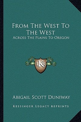 From The West To The West: Across The Plains To Oregon