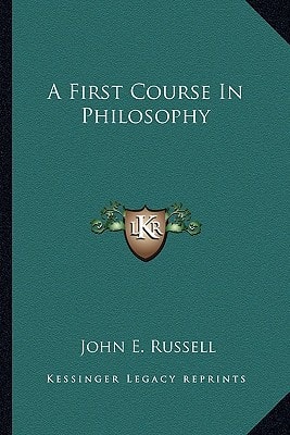 A First Course In Philosophy