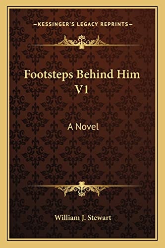 Footsteps Behind Him V1: A Novel
