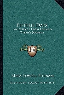 Fifteen Days: An Extract From Edward Colvil's Journal