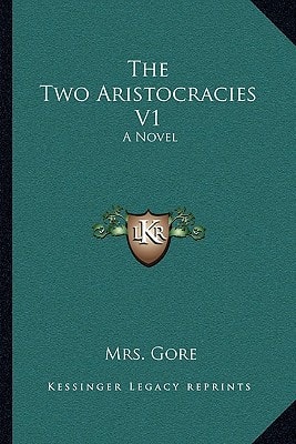 The Two Aristocracies V1: A Novel
