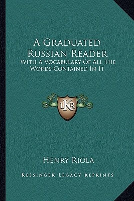 A Graduated Russian Reader: With A Vocabulary Of All The Words Contained In It