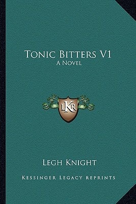 Tonic Bitters V1: A Novel