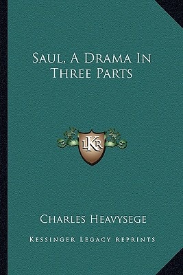 Saul, A Drama In Three Parts