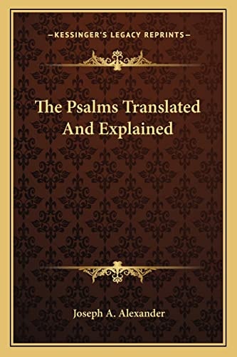 The Psalms Translated And Explained
