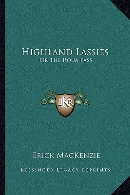 Highland Lassies: Or The Roua Pass