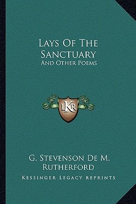 Lays Of The Sanctuary: And Other Poems