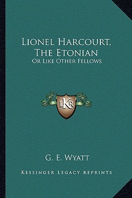 Lionel Harcourt, The Etonian: Or Like Other Fellows