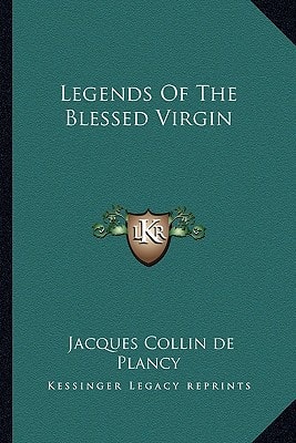 Legends Of The Blessed Virgin