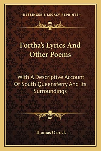 Fortha's Lyrics And Other Poems: With A Descriptive Account Of South Queensferry And Its Surroundings