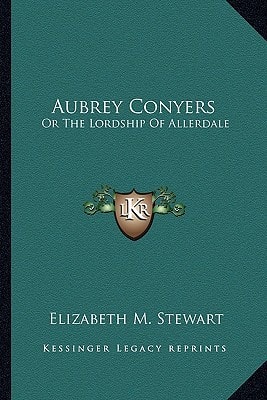 Aubrey Conyers: Or The Lordship Of Allerdale