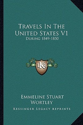Travels In The United States V1: During 1849-1850
