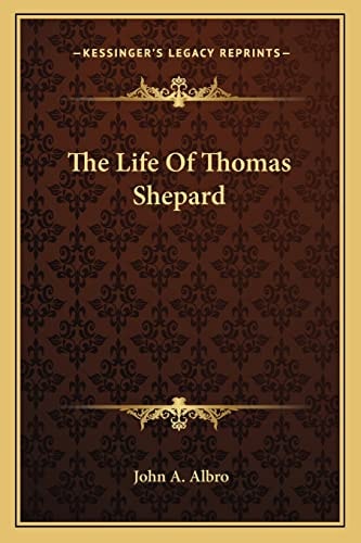 The Life Of Thomas Shepard
