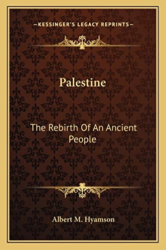 Palestine: The Rebirth Of An Ancient People