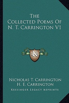 The Collected Poems Of N. T. Carrington V1