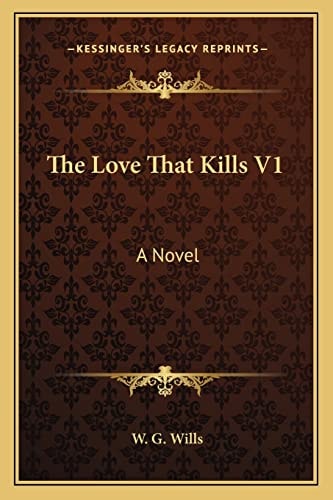 The Love That Kills V1: A Novel