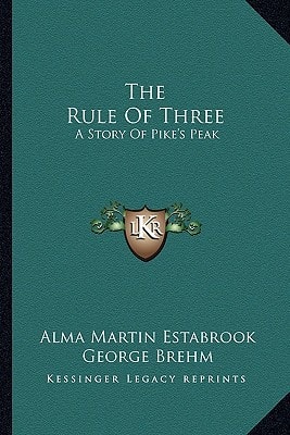 The Rule Of Three: A Story Of Pike's Peak