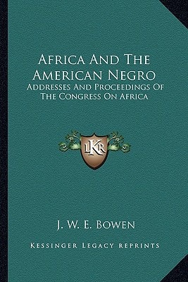 Africa And The American Negro: Addresses And Proceedings Of The Congress On Africa