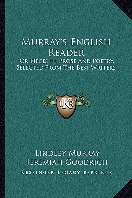 Murray's English Reader: Or Pieces In Prose And Poetry, Selected From The Best Writers