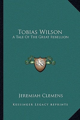 Tobias Wilson: A Tale Of The Great Rebellion