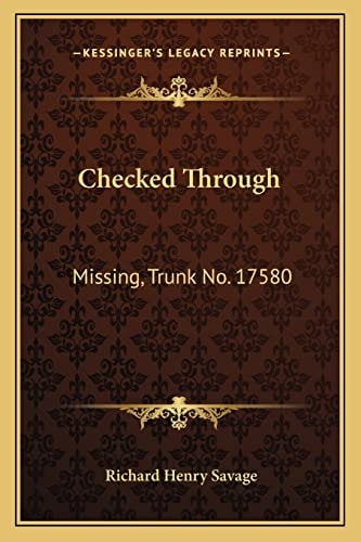Checked Through: Missing, Trunk No. 17580: A Story Of New York City Life