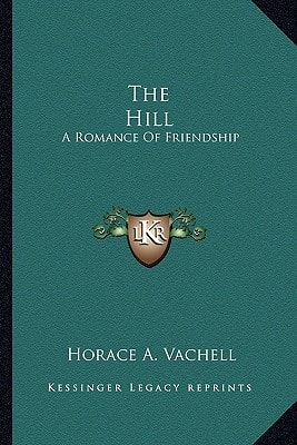 The Hill: A Romance Of Friendship