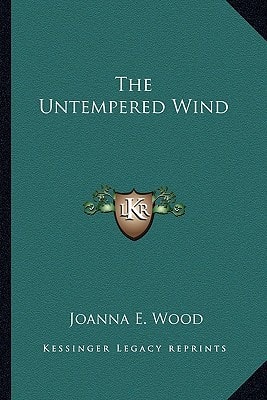 The Untempered Wind