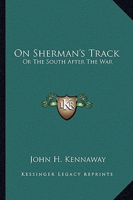 On Sherman's Track: Or The South After The War