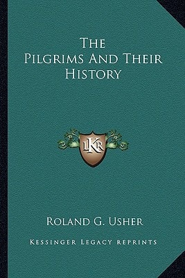 The Pilgrims And Their History