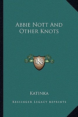 Abbie Nott And Other Knots