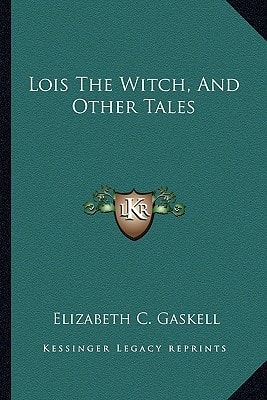 Lois The Witch, And Other Tales
