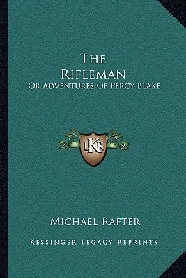 The Rifleman: Or Adventures Of Percy Blake