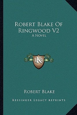 Robert Blake Of Ringwood V2: A Novel