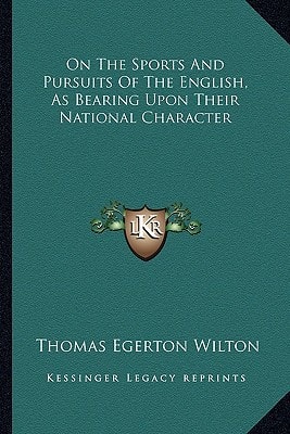On The Sports And Pursuits Of The English, As Bearing Upon Their National Character