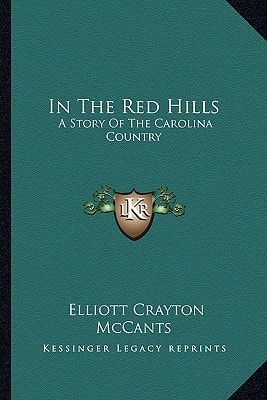 In The Red Hills: A Story Of The Carolina Country