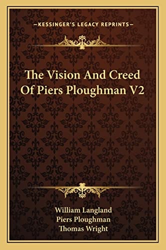 The Vision And Creed Of Piers Ploughman V2