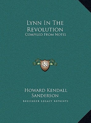 Lynn In The Revolution: Compiled From Notes