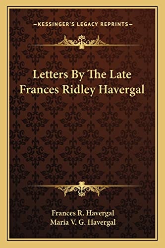 Letters By The Late Frances Ridley Havergal