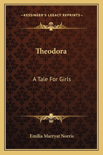 Theodora: A Tale For Girls