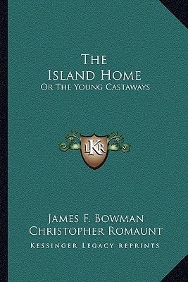 The Island Home: Or The Young Castaways