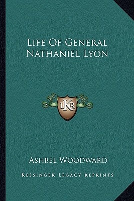 Life Of General Nathaniel Lyon