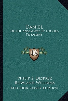 Daniel: Or The Apocalypse Of The Old Testament