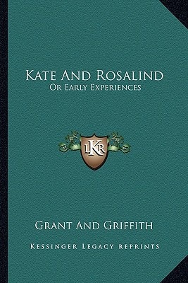 Kate And Rosalind: Or Early Experiences