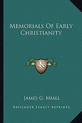 Memorials Of Early Christianity